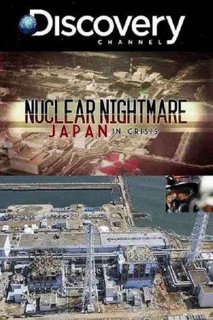 Nuclear Nightmare: Japan in Crisis Nuclear Nightmare: Japan in Crisis