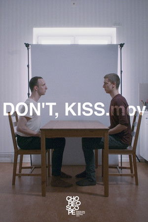 Don't, Kiss. mov Don't, Kiss. mov
