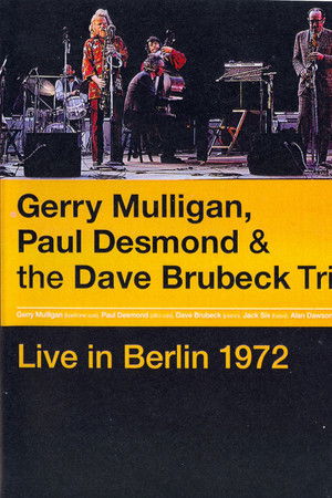 Gerry Mulligan, Paul Desmond & The Dave Brubeck Trio: Live in Berlin Gerry Mulligan, Paul Desmond & The Dave Brubeck Trio: Live in Berlin