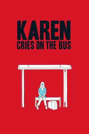 Karen Cries on the Bus Karen Cries on the Bus