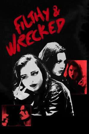 Filthy and Wrecked Filthy and Wrecked