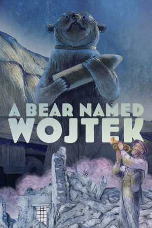 A Bear Named Wojtek A Bear Named Wojtek