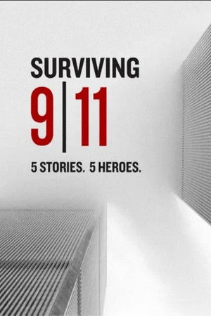 Surviving 9/11: 5 Stories 5 Heroes Surviving 9/11: 5 Stories 5 Heroes