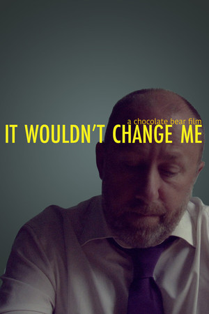 It Wouldn't Change Me