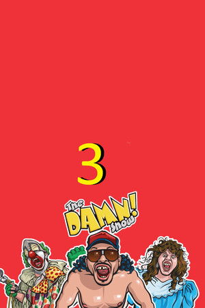 The Damn! Show : Vol. 3 The Damn! Show : Vol. 3