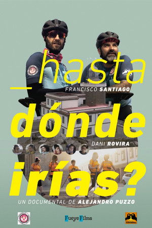 ¿Hasta dónde irías?