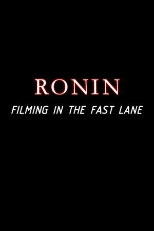Ronin: Filming in the Fast Lane Ronin: Filming in the Fast Lane