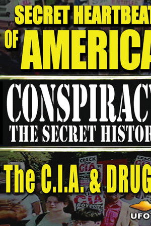 Secret Heartbeat of America: The C.I.A. & Drugs Secret Heartbeat of America: The C.I.A. & Drugs