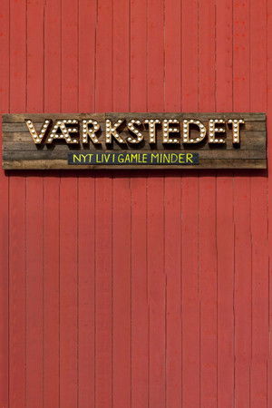 Værkstedet - Nyt liv i gamle minder