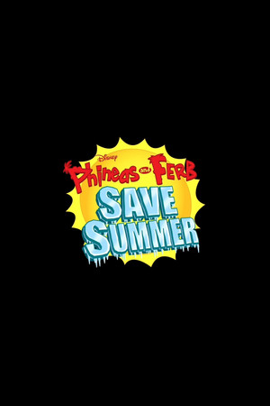 Phineas and Ferb Save Summer Phineas and Ferb Save Summer