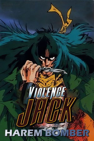 Violence Jack: Harem Bomber Violence Jack: Harem Bomber