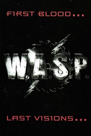 W.A.S.P. | First Blood... Last Visions... W.A.S.P. | First Blood... Last Visions...
