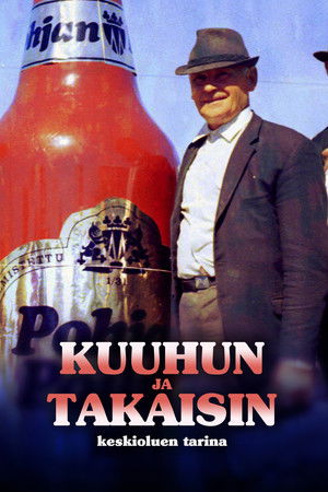 Kuuhun ja takaisin - keskioluen tarina Kuuhun ja takaisin - keskioluen tarina