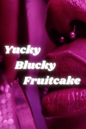 Yucky Blucky Fruitcake Yucky Blucky Fruitcake