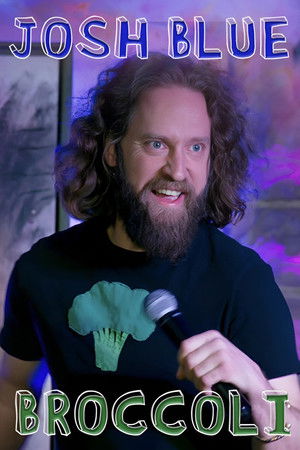 Josh Blue: Broccoli Josh Blue: Broccoli