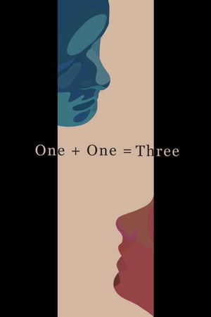 One + One = Three One + One = Three
