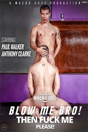 Blow Me Bro! Then Fuck Me Please Blow Me Bro! Then Fuck Me Please
