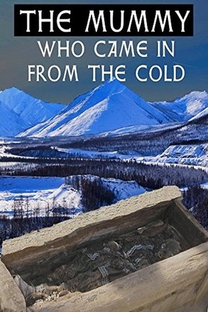 The Mummy Who Came in from the Cold The Mummy Who Came in from the Cold