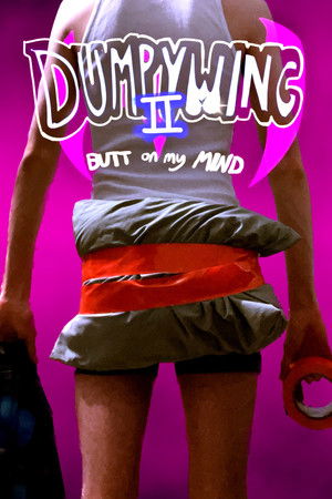 Dumpywing 2: Butt on My Mind Dumpywing 2: Butt on My Mind