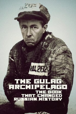The Gulag Archipelago: The Book That Changed Russian History The Gulag Archipelago: The Book That Changed Russian History