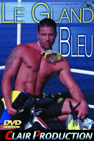 Le Gland bleu: Deep Down Under Le Gland bleu: Deep Down Under