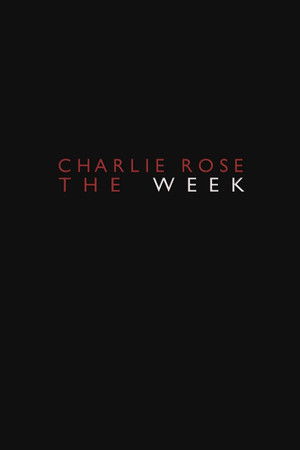 Charlie Rose -- The Week Charlie Rose -- The Week