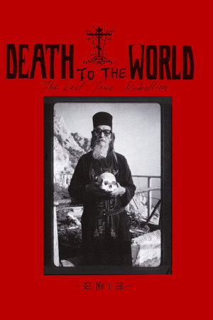DEATH TO THE WORLD: The Last True Rebellion DEATH TO THE WORLD: The Last True Rebellion