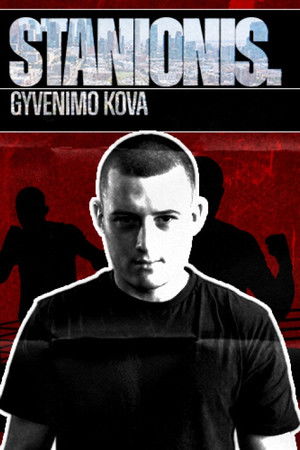 Stanionis. Gyvenimo kova