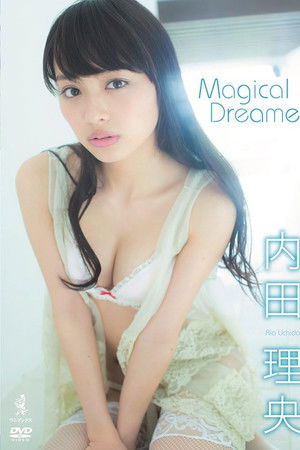 内田理央 『 Magical Dreamer 』