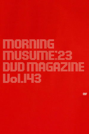 Morning Musume.'23 DVD Magazine Vol.143 Morning Musume.'23 DVD Magazine Vol.143