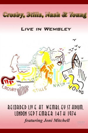 Crosby, Stills, Nash & Young - Live in Wembley 1974 Crosby, Stills, Nash & Young - Live in Wembley 1974