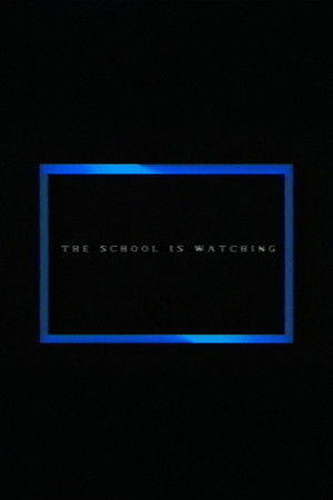 The School Is Watching The School Is Watching