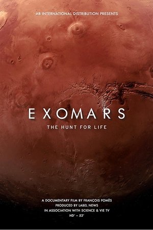 Exomars: The Hunt for Life Exomars: The Hunt for Life