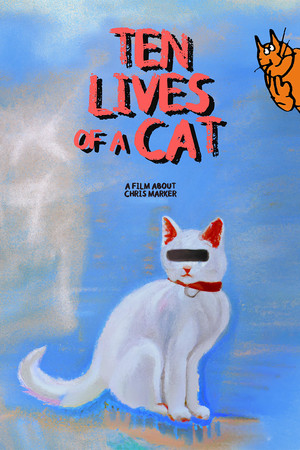 Ten Lives of a Cat: A Film about Chris Marker Ten Lives of a Cat: A Film about Chris Marker