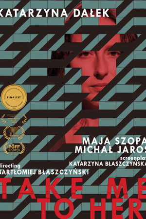 Take Me to Her Take Me to Her