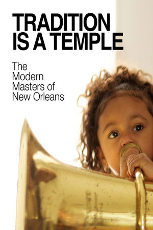 Tradition is a Temple: The Modern Masters of New Orleans Tradition is a Temple: The Modern Masters of New Orleans