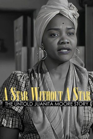 A Star Without a Star: The Untold Juanita Moore Story A Star Without a Star: The Untold Juanita Moore Story