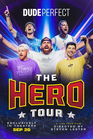 Dude Perfect: The Hero Tour Dude Perfect: The Hero Tour