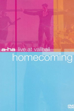 a-ha: Live at Vallhall - Homecoming a-ha: Live at Vallhall - Homecoming
