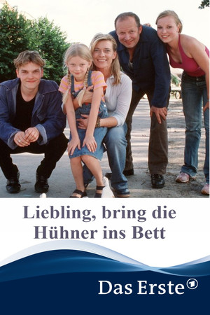 Liebling, bring die Hühner ins Bett Liebling, bring die Hühner ins Bett