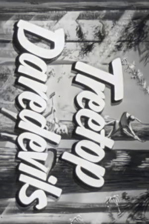 Treetop Daredevils Treetop Daredevils