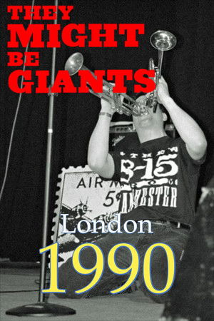 They Might Be Giants: Live in London, 1990 They Might Be Giants: Live in London, 1990