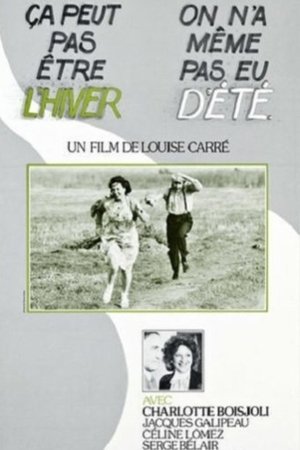 It Can't Be Winter, We Haven't Had Summer Yet It Can't Be Winter, We Haven't Had Summer Yet