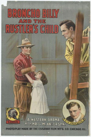Broncho Billy and the Rustler's Child Broncho Billy and the Rustler's Child