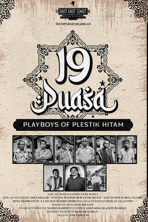 19 Puasa : Playboys of Plestik Hitam 19 Puasa : Playboys of Plestik Hitam