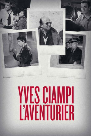 Yves Ciampi: The Adventurer Yves Ciampi: The Adventurer