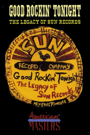 Good Rockin' Tonight: The Legacy of Sun Records Good Rockin' Tonight: The Legacy of Sun Records