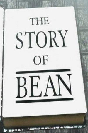 The Story of Bean The Story of Bean