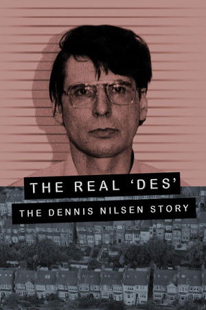 The Real Des: The Dennis Nilsen Story The Real Des: The Dennis Nilsen Story