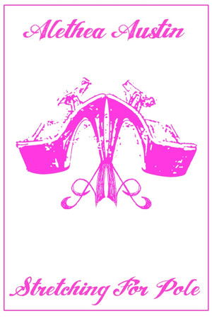 Alethea Austin Stretching For Pole Alethea Austin Stretching For Pole